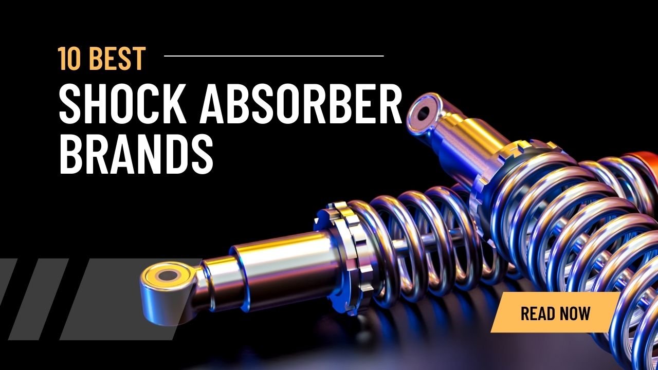 10 Best Shock Absorber Brands for Your Car – Mechanics Recommendations
