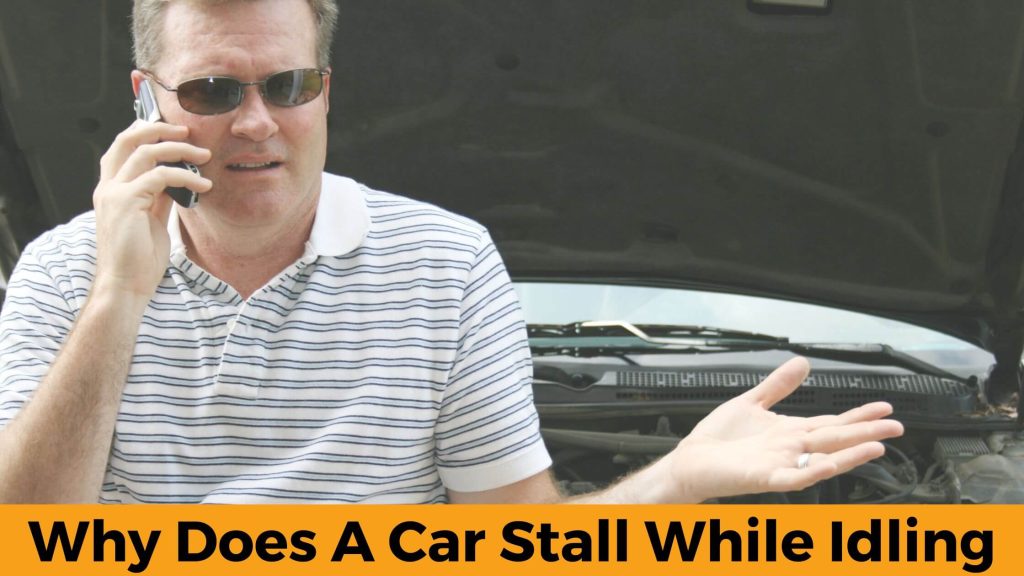 Why does a car stall while idling?