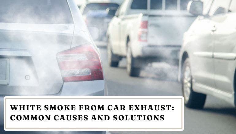 White Smoke from Car Exhaust: Common Causes and Solutions