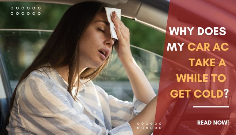 Why Does My Car AC Take A While To Get Cold?