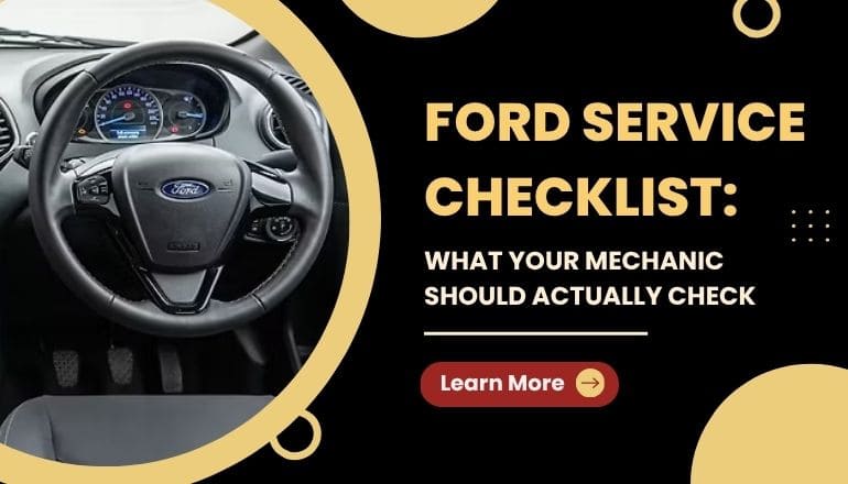 Ford Service Checklist: What Your Mechanic Should Actually Check