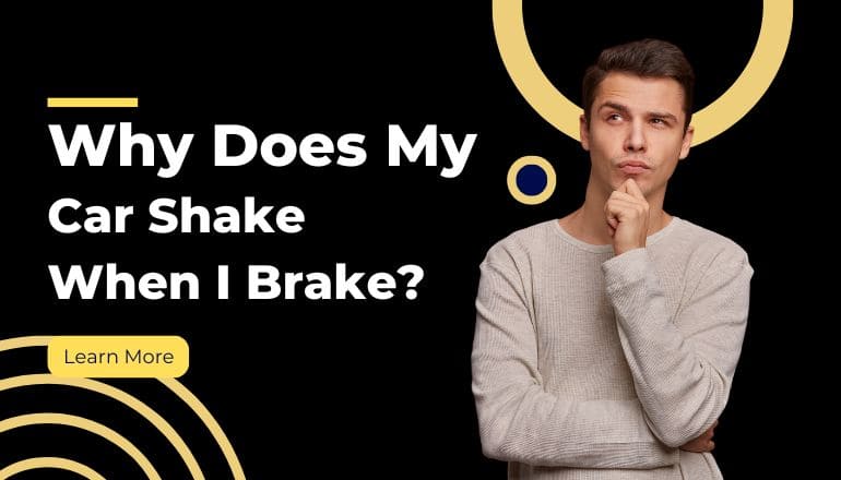 Why Does My Car Shake When I Brake?