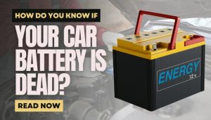 How Do You Know If Your Car Battery Is Dead