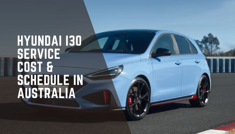 Hyundai i30 Service Cost & Schedule In Australia