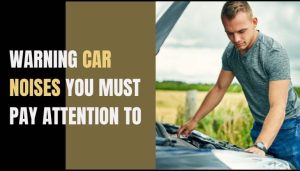 Car Noises And Their Meaning