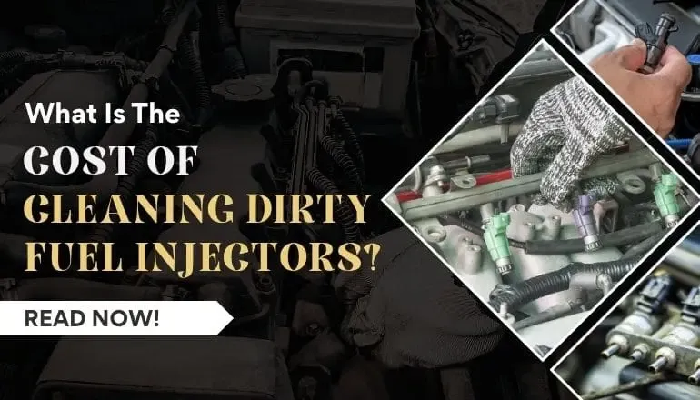 What Is the Cost of Cleaning Dirty Fuel Injectors?