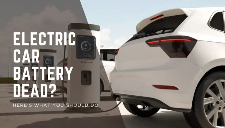 Electric Car Battery Dead? Here’s What You Should Do