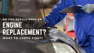 Do You Really Need An Engine Replacement
